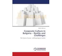 Corporate Culture in Bulgaria - Reality and Challenges: The future of social - anthropological studies