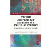 Corporate Entrepreneurship and Innovation in Tourism and Hospitality: Global Post COVID-19 Recovery Strategies (Routledge Studies in Innovation, Organizations and Technology)