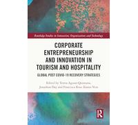 Corporate Entrepreneurship and Innovation in Tourism and Hospitality: Global Post COVID-19 Recovery Strategies (Routledge Studies in Innovation, Organizations and Technology)