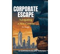 Corporate Escape: Navigating a New Course