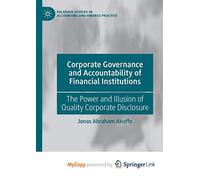 Corporate Governance and Accountability of Financial Institutions: The Power and Illusion of Quality Corporate Disclosure