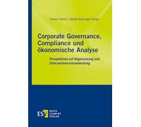 Corporate Governance, Compliance und ökonomische Analyse: Perspektiven auf Regelsetzung und Unternehmensverantwortung