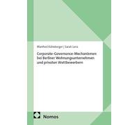 Corporate-Governance-Mechanismen bei Berliner Wohnungsunternehmen und privaten Wettbewerbern: Qualitative und quantitative Analysen auf der Basis von Konzernabschlüssen und Lageberichten