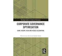 Corporate Governance Optimisation: Game Theory, Risk and Hedge Accounting (Routledge Studies in Corporate Governance)