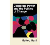 Corporate Power and the Politics of Change – Cambridge University Press