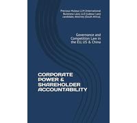 Corporate Power & Shareholder Accountability: Governance and Competition Law in the EU, US & China: 1 (Global Business & Trade Law Series)