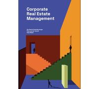 Corporate Real Estate Management: Integrating organisational, individual, and social values and needs