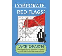 Corporate Red Flags Word Search: Word Search about Red Flags, Workplace Toxicity, and More | 6x9 inches 110 pages | 50+ Puzzles for Young Adults, ... Early Retirees (Detecting Common Red Flags)