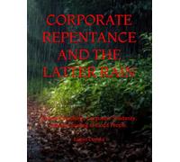 CORPORATE REPENTANCE AND THE LATTER RAIN: Federal Headship, Corporate Solidarity, and the Sealing of God’s People. (The Biblical Gospel Project)