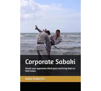 Corporate Sabaki: Attack your opponents blind spots and bring them to their knees