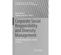 Corporate Social Responsibility and Diversity Management: Theoretical Approaches and Best Practices (CSR, Sustainability, Ethics & Governance)