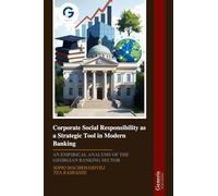 Corporate Social Responsibility as a Strategic Tool in Modern Banking: AN EMPIRICAL ANALYSIS OF THE GEORGIAN BANKING SECTOR