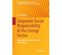 Corporate Social Responsibility in the Energy Sector: Governance for a Sustainable Host Environment (CSR, Sustainability, Ethics & Governance)