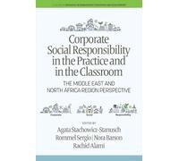Corporate Social Responsibility in the Practice and in the Classroom: The Middle East and North Africa Region Perspective (Research in Management Education and Development)