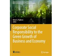 Corporate Social Responsibility to the Green Growth of Business and Economy (Advances in Science, Technology & Innovation)