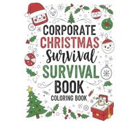 Corporate Survival Coloring Book: A Funny and Stress-Relieving Adult Coloring Book for Office Workers | Hilarious Work Life Scenes with Humorous Sayings | Perfect Gift for Colleagues & Bosses