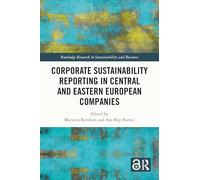 Corporate Sustainability Reporting in Central and Eastern European Companies (Routledge Research in Sustainability and Business)