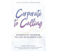 Corporate to Calling: Stories of Courage to Live an Aligned Life