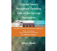 Corporate Treasury Management: Optimizing Cash and Risk for Large Organizations