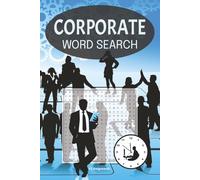 Corporate Word Search: 58 different puzzles with solutions, 116 pages, 6" x 9" format, makes a great gift for any office worker