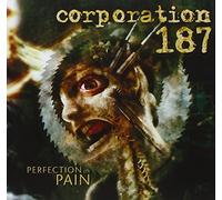 Corporation 187 - Perfection In Pain