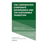 Corporation, Corporate Governance and the Sustainable Transition: 98 (Research in the Sociology of Organizations)