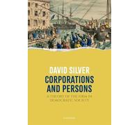 Corporations and Persons: A Theory of the Firm in Democratic Society