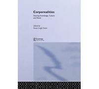 Corporealities: Dancing Knowledge, Culture and Power