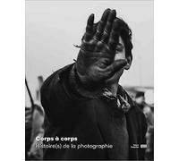 Corps à corps: Histoire(s) de la photographie