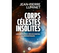 Corps célestes insolites: Les dernières découvertes astronomiques