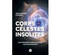 Corps Célestes Insolites. Les Dernières Découvertes Astronomiques (ebo