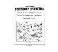 Corps Deep Operations: Tactics, Techniques and Procedures Handbook - (1990), UNCLASSIFIED