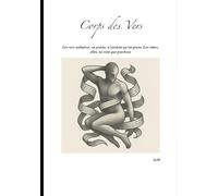 Corps des Vers: Les vers solitaires, en poésie, n'existent qu'en prose. Les rimes, elles, ne sont que psychose