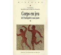 Corps en jeu: De l'Antiquité à nos jours