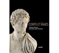Corps et âmes: Sculpter l'Homme et les dieux dans l'Antiquité: 0000