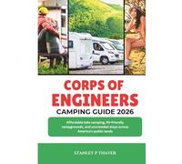 Corps of Engineers Camping Guide 2026: Affordable lake camping, RV-friendly campgrounds, and uncrowded stays across America’s public lands