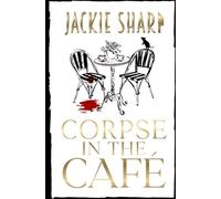 Corpse in the Café: Libro cuatro de la serie de misterio de Sea Breeze Marina.