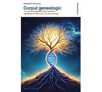 Corpul genealogic - Elisabeth Horowitz, Psihogenealogia, Editie in limba romana