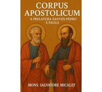 Corpus Apostolicum: A Prelatura Santos Pedro e Paulo