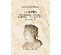 corpus de inscripciones latinas de cáceres iv. caurium