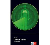 Corpus Delicti: Ein Prozess. Prüfungskonforme Schulausgabe