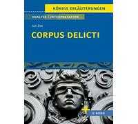 Corpus Delicti: Textanalyse und Interpretation mit Zusammenfassung, Inhaltsangabe, Charakterisierung, Szenenanalyse und Prüfungsaufgaben mit Lösungen ... - Lektürehilfe plus Onlinezugang): 317