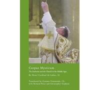 Corpus Mysticum: The Eucharist and the Church in the Middle Ages (Faith in Reason: Philosophical Enquiries)