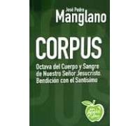 Corpus: Octava Del Cuerpo Y Sangre De Nuestro Señor Jesucristo. B Endi