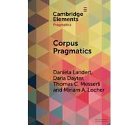 Corpus Pragmatics (Elements in Pragmatics)