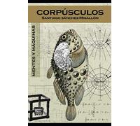 Corpúsculos: Mentes y Máquinas