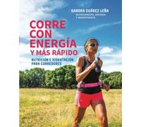 CORRE CON ENERGÍA Y MÁS RÁPIDO: Nutrición e hidratación para corredores. (Versión blanco y negro)