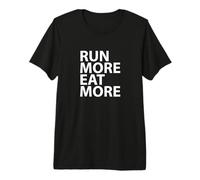 Corre más Come más Marathon Runner Endurance Pride Camiseta Premium