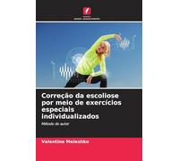 Correção da escoliose por meio de exercícios especiais individualizados: Método do autor