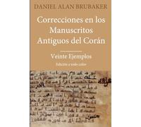 Correcciones en los Manuscritos Antiguos del Corán: Veinte Ejemplos